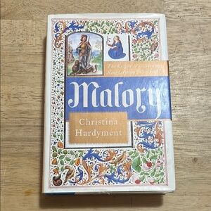 Malory by Christina Hardyment The Knight Who Became King Arthur's Chronicler